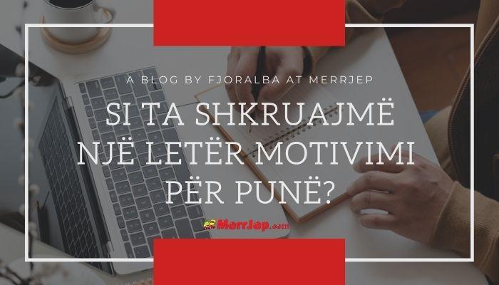 Si ta shkruajmë një letër motivimi për punë - Shembull